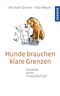 Hunde brauchen klare Grenzen Cover des Buches Hunde brauchen klare Grenzen (ISBN: 9783440106341)