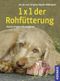 1x1 der Rohfütterung Cover des Buches 1x1 der Rohfütterung (ISBN: 9783440118511)