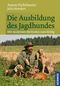 Die Ausbildung des Jagdhundes Cover des Buches Die Ausbildung des Jagdhundes (ISBN: 9783440121672)