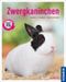 Zwergkaninchen Cover des Buches Zwergkaninchen (ISBN: 9783440132814)
