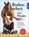 Bodenarbeit mit Pferden Cover des Buches Bodenarbeit mit Pferden (ISBN: 9783440150610)
