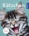 Kätzchen: halten, pflegen, beschäftigen Cover des Buches Kätzchen: halten, pflegen, beschäftigen (ISBN: 9783440157459)
