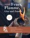 Feuer, Flamme, Glut und Zunder Cover des Buches Feuer, Flamme, Glut und Zunder (ISBN: 9783440158012)