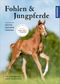 Fohlen und Jungpferde Cover des Buches Fohlen und Jungpferde (ISBN: 9783440162156)