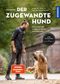 Der zugewandte Hund Cover des Buches Der zugewandte Hund (ISBN: 9783440169193)
