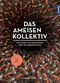 Das Ameisenkollektiv Cover des Buches Das Ameisenkollektiv (ISBN: 9783440176023)