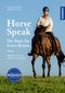 Horse Speak - Die Basis für feines Reiten Cover des Buches Horse Speak - Die Basis für feines Reiten (ISBN: 9783440177495)