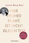 Wer früher plant, ist nicht gleich tot Cover des Buches Wer früher plant, ist nicht gleich tot (ISBN: 9783442142408)