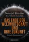 Das Ende der Weltwirtschaft und ihre Zukunft Cover des Buches Das Ende der Weltwirtschaft und ihre Zukunft (ISBN: 9783442156863)