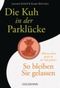 Die Kuh in der Parklücke Cover des Buches Die Kuh in der Parklücke (ISBN: 9783442172931)