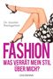 Fashion - Was verrät mein Stil über mich? Cover des Buches Fashion - Was verrät mein Stil über mich? (ISBN: 9783442174942)