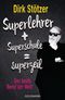 Superlehrer, Superschule, supergeil Cover des Buches Superlehrer, Superschule, supergeil (ISBN: 9783442175420)