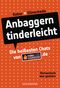 Anbaggern tinderleicht Cover des Buches Anbaggern tinderleicht (ISBN: 9783442176526)