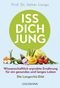 Iss dich jung Cover des Buches Iss dich jung (ISBN: 9783442177141)