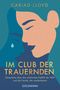 Im Club der Trauernden Cover des Buches Im Club der Trauernden (ISBN: 9783442179138)