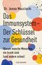 Das Immunsystem – Der Schlüssel zur Gesundheit Cover des Buches Das Immunsystem – Der Schlüssel zur Gesundheit (ISBN: 9783442179190)
