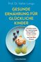 Gesunde Ernährung für glückliche Kinder Cover des Buches Gesunde Ernährung für glückliche Kinder (ISBN: 9783442179435)