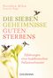 Die sieben Geheimnisse guten Sterbens Cover des Buches Die sieben Geheimnisse guten Sterbens (ISBN: 9783442222223)