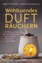Wohltuendes Dufträuchern Cover des Buches Wohltuendes Dufträuchern (ISBN: 9783442223701)