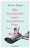 Die Geschichte einer unerhörten Frau Cover des Buches Die Geschichte einer unerhörten Frau (ISBN: 9783442315635)