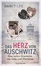 Das Herz von Auschwitz Cover des Buches Das Herz von Auschwitz (ISBN: 9783442320028)