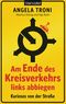 Am Ende des Kreisverkehrs links abbiegen Cover des Buches Am Ende des Kreisverkehrs links abbiegen (ISBN: 9783442382897)