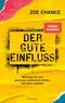 Der gute Einfluss Cover des Buches Der gute Einfluss (ISBN: 9783442393817)