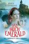 Die Chroniken vom Anbeginn - Das Buch Emerald Cover des Buches Die Chroniken vom Anbeginn - Das Buch Emerald (ISBN: 9783442477470)