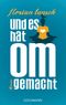 Und es hat Om gemacht Cover des Buches Und es hat Om gemacht (ISBN: 9783442478736)