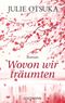 Wovon wir träumten Cover des Buches Wovon wir träumten (ISBN: 9783442479689)