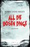 All die bösen Dinge Cover des Buches All die bösen Dinge (ISBN: 9783442483372)