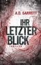 Ihr letzter Blick Cover des Buches Ihr letzter Blick (ISBN: 9783442483853)
