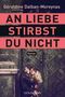 An Liebe stirbst du nicht Cover des Buches An Liebe stirbst du nicht (ISBN: 9783442492527)