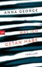 Was ich getan habe Cover des Buches Was ich getan habe (ISBN: 9783442715121)