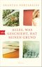 Alles, was geschieht, hat seinen Grund Cover des Buches Alles, was geschieht, hat seinen Grund (ISBN: 9783442717880)