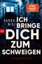 Ich bringe dich zum Schweigen Cover des Buches Ich bringe dich zum Schweigen (ISBN: 9783442718924)
