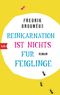 Reinkarnation ist nichts für Feiglinge Cover des Buches Reinkarnation ist nichts für Feiglinge (ISBN: 9783442748334)