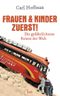 Frauen & Kinder zuerst! Cover des Buches Frauen & Kinder zuerst! (ISBN: 9783442753123)