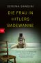 Die Frau in Hitlers Badewanne Cover des Buches Die Frau in Hitlers Badewanne (ISBN: 9783442773275)