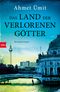 Das Land der verlorenen Götter Cover des Buches Das Land der verlorenen Götter (ISBN: 9783442773879)