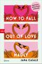 How to Fall Out of Love Madly - Deutschsprachige Ausgabe Cover des Buches How to Fall Out of Love Madly - Deutschsprachige Ausgabe (ISBN: 9783442774067)
