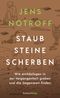 Staub, Steine, Scherben Cover des Buches Staub, Steine, Scherben (ISBN: 9783446277403)