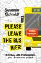 Please leave the bus hier Cover des Buches Please leave the bus hier (ISBN: 9783446277434)