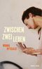 Zwischen zwei Leben Cover des Buches Zwischen zwei Leben (ISBN: 9783446283220)