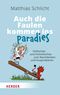 Auch die Faulen kommen ins Paradies Cover des Buches Auch die Faulen kommen ins Paradies (ISBN: 9783451033520)