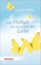 Die Freiheit ist ein Kind der Liebe - Die Liebe ist ein Kind der Freiheit Cover des Buches Die Freiheit ist ein Kind der Liebe - Die Liebe ist ein Kind der Freiheit (ISBN: 9783451068713)