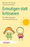 Ermutigen statt kritisieren Cover des Buches Ermutigen statt kritisieren (ISBN: 9783451069604)