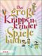 Das große KrippenkinderSpielebuch Cover des Buches Das große KrippenkinderSpielebuch (ISBN: 9783451383977)