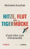 Hitze, Flut und Tigermücke Cover des Buches Hitze, Flut und Tigermücke (ISBN: 9783451396717)