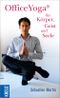 OfficeYoga® für Körper, Geist und Seele Cover des Buches OfficeYoga® für Körper, Geist und Seele (ISBN: 9783451612633)